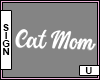 Cat Mom White Sign Small