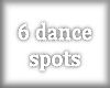~6 Dance Spots~