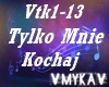 TYLKO MNIE KOCHAJ