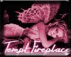 Pink Temptation Fireplac