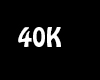 40K