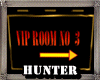 [H®"]VIP ROOM 3 SIGN!