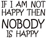 IF I'M NOT HAPPY...
