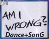 Am I Wrong? |Song+Dance