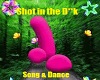 Shot in the D**k + Dance
