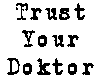 [H] Trust Your Doktor