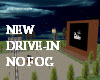 NEW DRIVE IN no fog over