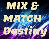 Mix Match - Destiny