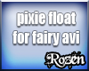 Pixyfloat for fairyavi
