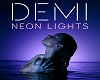 Demi Lovato -Neon Lights