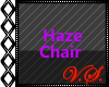 ~V~ Haze Chair