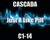 CASCADA Just a Like Pill