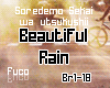 ♪ Beautiful Rain