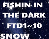Snow* Fishin In The Dark