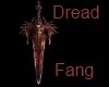 ~dread Fang~