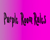 Purple Room Rules