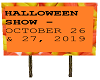 Halloween show sign