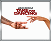 take you dancing