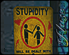 [IH] Stupidity Sign