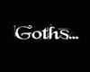 Goths Are...