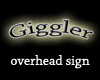 Giggler Overhead Sign
