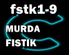 *C*MURDA-FISTIK