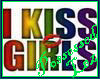 I KISS GIRLS T-SHIRT
