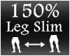 [M] Leg Slim 150%