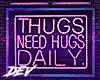 !D Hug A Thug Daily