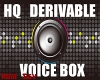 !Rs Derivable Voice Box