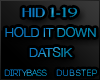HID Hold It Down Datsik 