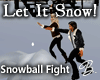 *B* Snowball Fight!