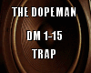 The Dopeman Trap