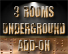 3 Rooms Undergrnd Add-on