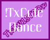 |Tx| !TxCute Dance