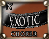 "NzI Choker EXOTIC
