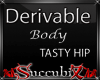 [Sx]Drv TH TastyHip Body