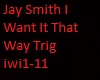 Jay Smith I Want It That