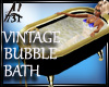 VINTAGE BUBBLE BATH  TUB
