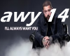 Will Always want U 2025