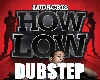 How Low Dubstep