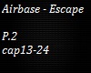 Airbase - Escape P.2