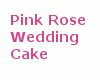 !D PinkRose Wedding Cake