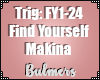 B. Find Yourself Makina