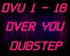OVER YOU -DUBSTEP