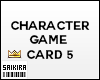 Character Game Card 5