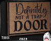 Doormat Not A Trap Door