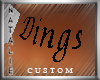 [N] Custom Dings