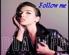 DUA LIPA - Follow me