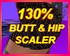 130% BUTT & HIP SCALER